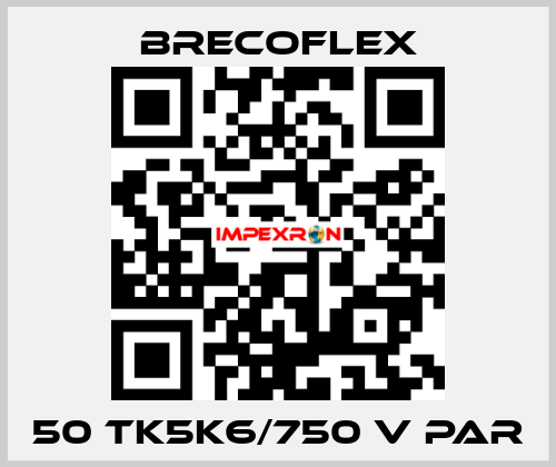 50 TK5K6/750 V PAR Brecoflex