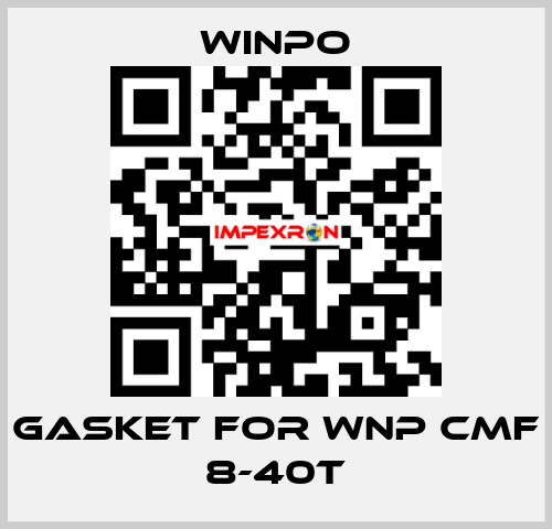 gasket for WNP CMF 8-40T WINPO