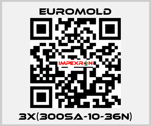 3x(300SA-10-36N) EUROMOLD