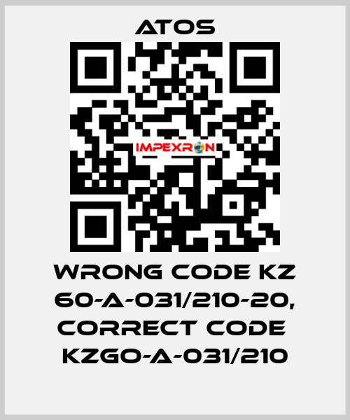 wrong code KZ 60-A-031/210-20, correct code  KZGO-A-031/210 Atos