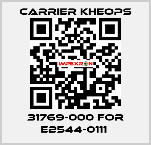 31769-000 for E2544-0111  Carrier Kheops