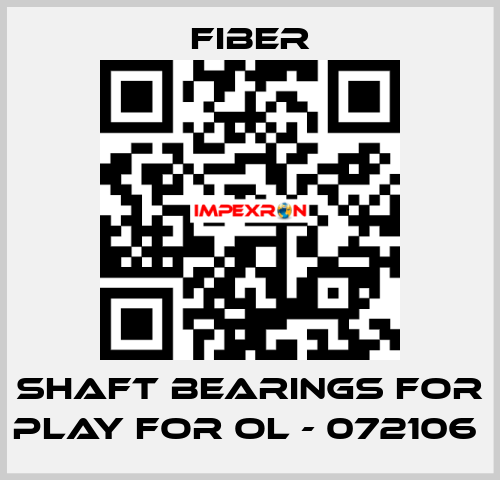 shaft bearings for play for OL - 072106  Fiber