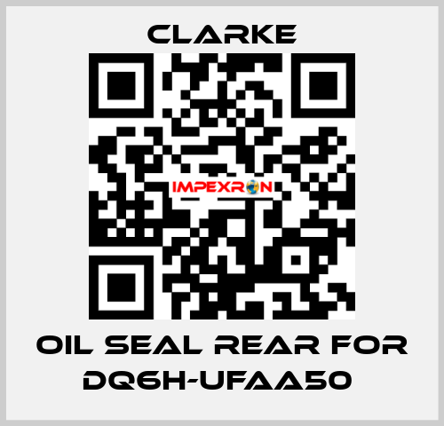 Oil Seal Rear for DQ6H-UFAA50  Clarke