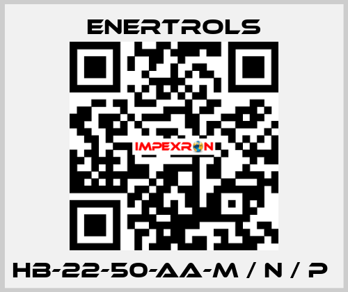 HB-22-50-AA-M / N / P  Enertrols