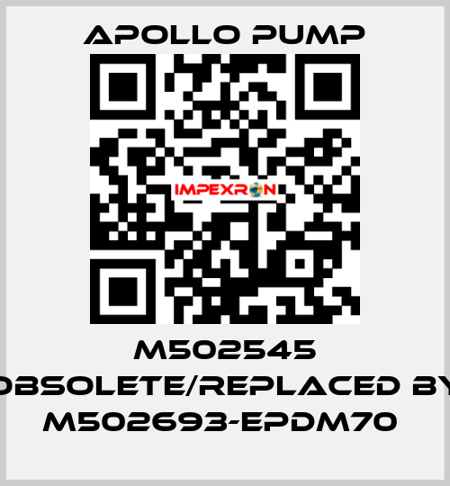 M502545 obsolete/replaced by M502693-EPDM70  Apollo pump