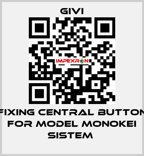 Fixing central button for model MONOKEI SISTEM  Givi